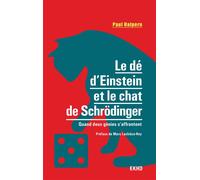 Le dé d'Einstein et le chat de Schrödinger - Quand deux génies s'affrontent - Paul Halpern - Dunod - Poche - Etude