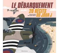 Le Débarquement - 20 Récits Du Jour J