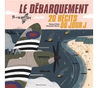 Le Débarquement 20 récits du jour J - Michael Noble - Gallimard jeunesse - cartonné - Roman junior dès 9 ans