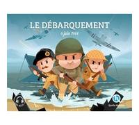 Le débarquement (Classique +) Julie Gouazé (Auteur), Bruno Wennagel (Illustration), Mathieu Ferret (Illustration), Mathilde Tuffin (Illustration), Nuno Alvez Rodriguez (Illustration), Camille Mertz (I