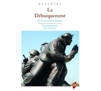 Le débarquement: De l'événement à l'épopée