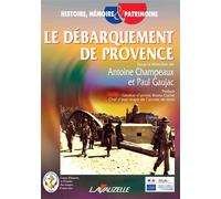 Le débarquement de Provence Actes du colloque international organisé les 5, 6 et 7 octobre 2004 à Fréjus au Centre d'histoire - Paul Gaujac - Lavauzelle - broché - Essai