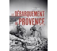 Le débarquement de Provence: Août 1944