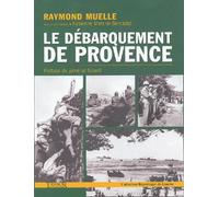 Le débarquement de Provence: La libération de la France de Toulon à Grenoble