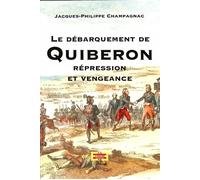 Le débarquement de Quiberon Répression et vengeance - Jacques-Philippe Champagnac - Michel De Maule - broché - Essai
