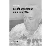 Le débarquement du 6 juin 1944 - René Gavrel - Baudelaire - broché - Essai