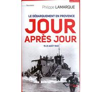 Le débarquement en Provence jour après jour: 15-31 août 1944