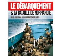 Le débarquement et bataille de Normandie