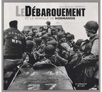 Le Débarquement et la bataille de Normandie