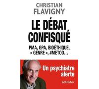 Le Débat Confisqué - Pma, Gpa, Bioéthique, "Genre", #Metoo
