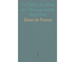 Le Débat du Sénat sur l'Enseignement Supérieur: Compte rendu de juin 1867 et pièces justificatives sur la liberté d'enseigner