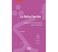 Le débat fertile Explorer une controverse dans l'émotion - Claire Polo - Uga - broché - Essai