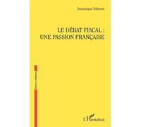 Le Débat Fiscal : Une Passion Française
