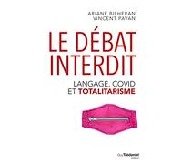 Le Débat interdit - Langage, covid et totalitarisme