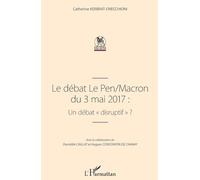 Le débat Le Pen/Macron du 3 mai 2017 – Un débat disruptif – L'Harmattan