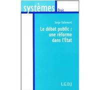 Le débat public : une réforme dans l'etat Vallemont s. (Auteur)