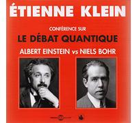 Le débat quantique: Albert Einstein vs Niels Bohr