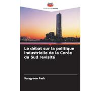 Le débat sur la politique industrielle de la Corée du Sud revisité