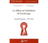 Le Débat Sur L'abolition De L'esclavage - Grande-Bretagne (1787-1840)