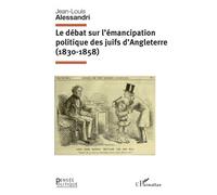 Le débat sur l'émancipation politique des juifs d'Angleterre (1830-1858)
