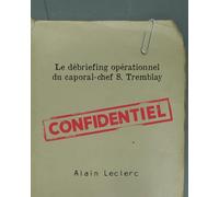 Le débriefing opérationnel du caporal-chef S. Tremblay