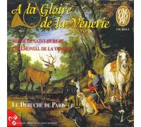 Le Débuché de Paris – À la gloire de la Vénerie : Messe de la Saint-Hubert, Cérémonial de la Vénerie