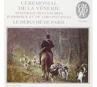 Le Débucheé de Paris - Cérémonial De La Vénerie