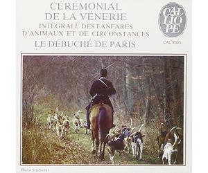 Le Débucheé de Paris - Cérémonial De La Vénerie