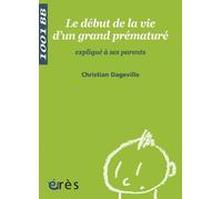 Le Début De La Vie D'un Grand Prématuré Expliqué À Ses Parents