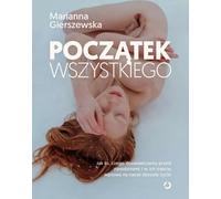 Le début de tout - Marianna Gierszewska (Literatur, Gesundheit auf Polnisch)