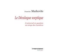 Le décalogue sceptique L'universel en question au temps des Lumières - Francine Markovits - Hermann - broché - Essai