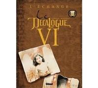 Le Décalogue – Tome 6 : L'Échange – Glénat