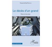 Le Décès D'un Grand - Pièce En Trois Actes