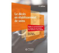 Le décès en établissement de soins Règles et recommandations à l'usage des personnels des hôpitaux et des EHPAD - Marc Dupont - Presses Ehesp - broché - Scolaire / Universitaire