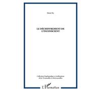 Le déchiffrement de l'inconscient - Henri Ey - L'harmattan - broché - Essai