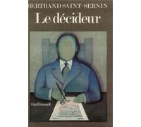 Le décideur - Bertrand Saint-Sernin - Gallimard - broché - Essai