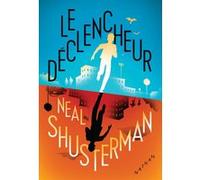 Le déclencheur - Roman fantastique - Ado +