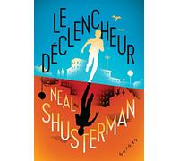 Le déclencheur - Roman fantastique - Ado +