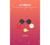 Le Déclic: Comment j'ai perdu 25 kg le jour où j'ai arrêté de chercher un miracle