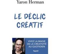 Le déclic créatif Yaron Herman (Auteur)