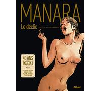 Le Déclic - Édition 40 ans Milo Manara (Auteur)