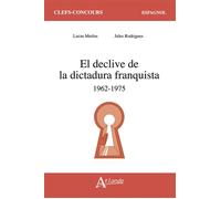 Le déclin de la dictature franquiste, 1962-1975 - Collectif - Atlande Eds - broché - Méthode de langue
