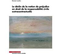 Le déclin de la notion de préjudice en droit de la responsabilité civile extra contractuelle