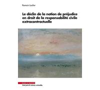Le déclin de la notion de préjudice en droit de la responsabilité civile extra contractuelle