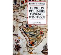 François Fosca – Le Déclin de l'empire espagnol d'Amérique – Les Éditions Albin Michel