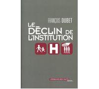 Le Déclin de l'institution - François Dubet - Seuil - broché - Essai