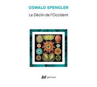 Le Déclin De L'occident - Coffret En 2 Volumes : Esquisse D'une Morphologie De L'histoire Universelle, Tomes 1 Et 2
