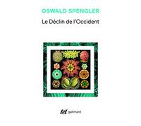 Le Déclin De L'occident - Coffret En 2 Volumes : Esquisse D'une Morphologie De L'histoire Universelle, Tomes 1 Et 2