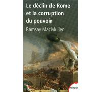 Ramsay Macmullen – Le déclin de Rome et la corruption du pouvoir – Etude – Poche