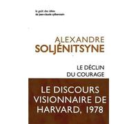 Le Déclin du courage de Alexandre Issaïevitch Soljénitsyne ,Claude Durand (Préface),Geneviève Johannet (Traduction) ( 13 février 2015 )